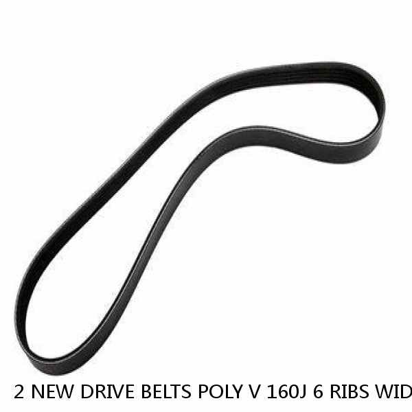 2 NEW DRIVE BELTS POLY V 160J 6 RIBS WIDE MICRO V BELTS